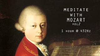 Meditate with Mozart  432Hz Classical Music  Vol 2 [upl. by Amiarom]