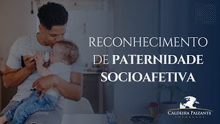 Reconhecimento de Paternidade Socioafetiva [upl. by Nesnaj]