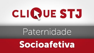 Clique STJ  Paternidade Socioafetiva 05102018 [upl. by Woodberry]