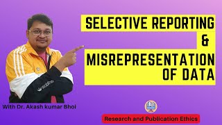 Selective Reporting amp Misrepresentation of Data  eSupport for Research  2022  Dr Akash Bhoi [upl. by Nauqan]