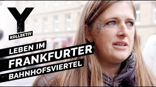 Zwischen Junkies und Hipstern Leben im Frankfurter Bahnhofsviertel [upl. by Dnalra625]